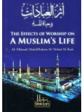 The Effects of Worship on a Muslim's Life